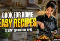 Cook at Home: Simple Recipes to Cook Like a Pro