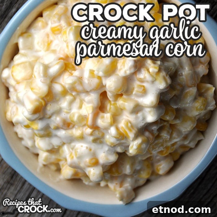 Creamy Garlic Parmesan Crock Pot Corn Recipe 2 The flavor of this super easy Creamy Crock Pot Garlic Parmesan Corn is so good no one will believe you when you reveal to them the secret ingredient!